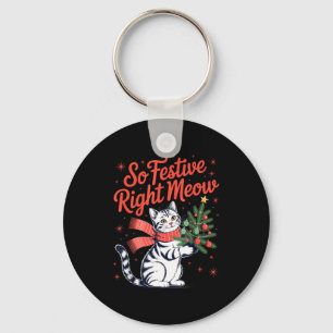 So Festive Right Meow Cat Lovers Celebrating Chris Keychain