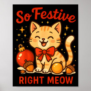 So Festive Right Meow Kawaii Cat Christmas Santa H Poster