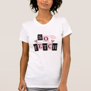So Fetch T-Shirt
