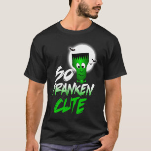 So Franken Cute Halloween Spooky Monster T-Shirt