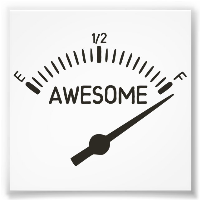 So Full of Awesome Gauge Photo Print (Front)