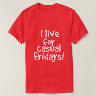 So Funny Casual Friday Saying T-Shirt