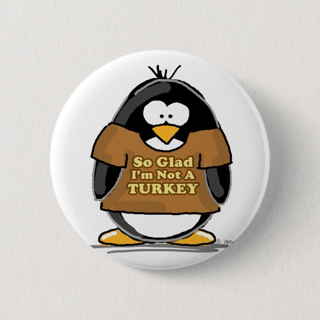 So glad I'm not a Turkey Penguin 2 Inch Round Button (Front)