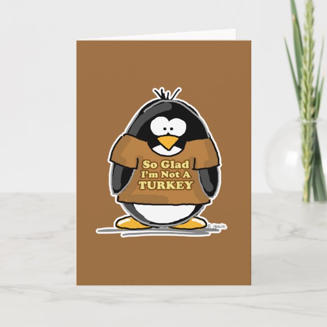 So glad I'm not a Turkey Penguin Holiday Card (Front)