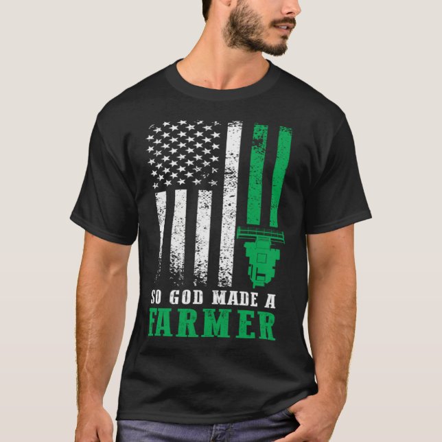 So God Made A Farmer American Flag Farming Farm T-Shirt (Front)