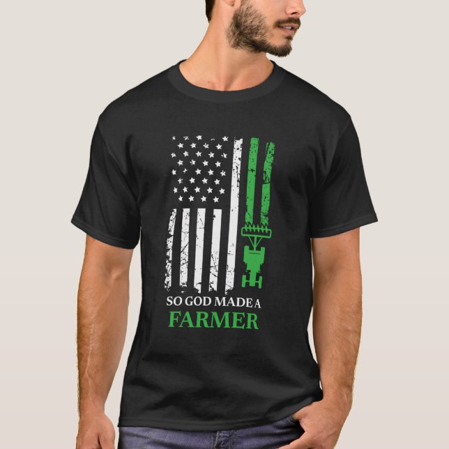 So God Made A Farmer Farming Farmer T-Shirt (Front)