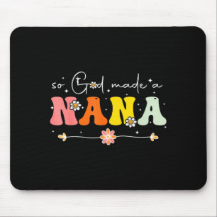 So God Made A Nana Groovy Happy Mothers Day Mouse Pad