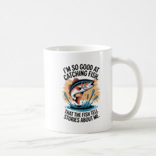 “So Good at Fishing, Fish Tell Stories” Design Coffee Mug