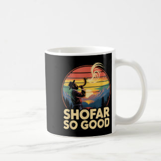 So Good Funny Rosh Hashanah Jewish Holiday Sho Far Coffee Mug