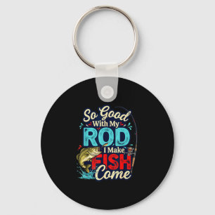 So good with my rod funny fishing humour  keychain