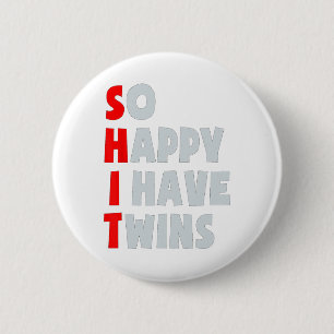 So Happy I Have Twins Funny Parent Twin Mom Dad Mo 2 Inch Round Button