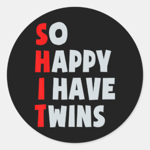 So Happy I Have Twins Funny Parent Twin Mom Dad Mo Classic Round Sticker