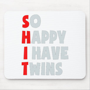 So Happy I Have Twins Funny Parent Twin Mom Dad Mo Mouse Pad
