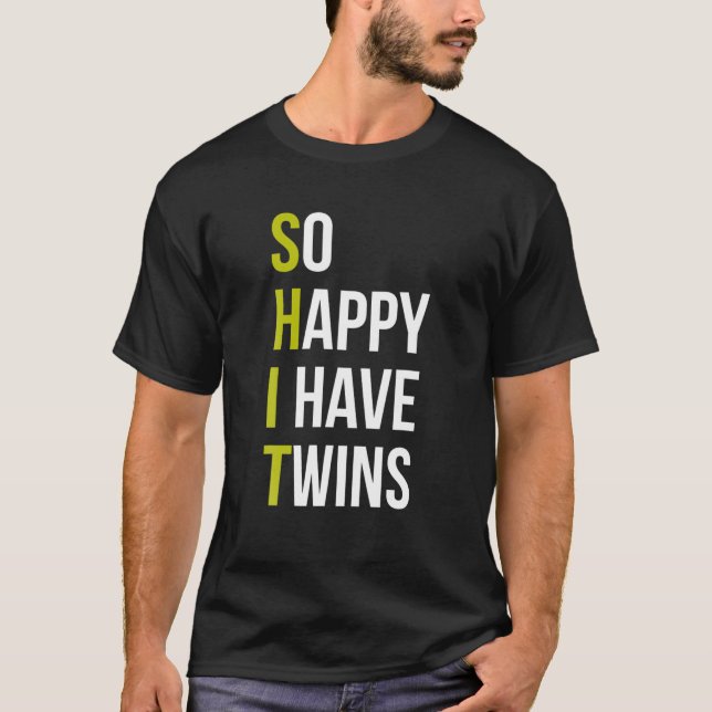 So Happy I Have Twins With Code Pregnancy Fathers T-Shirt (Front)