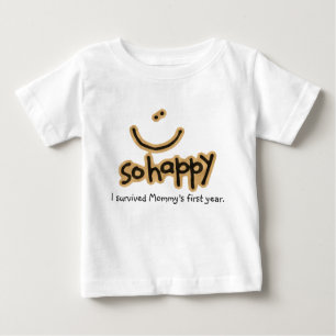 So Happy: I Survived Mommy's First Year T-Shirt