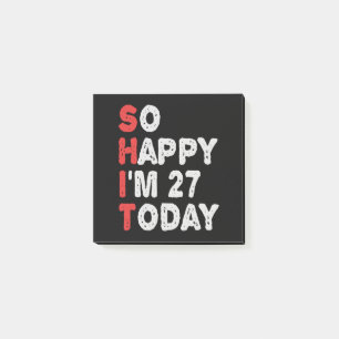 So happy I'm 27th Today Funny Birthday Gift Idea Post-it Notes