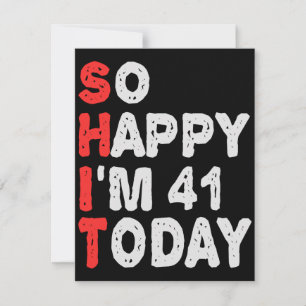 So happy I'm 41st Today Funny Birthday Gift Idea Card