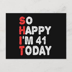 So happy I'm 41st Today Funny Birthday Gift Idea Postcard