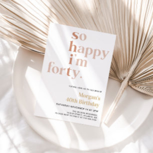 So Happy I'm Forty Funny 40th Birthday Invitation