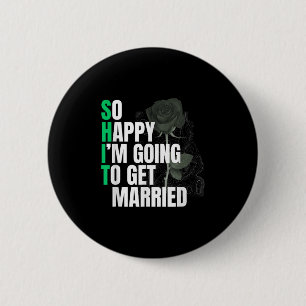 So Happy Im Going To Get Married Bride To Be Groom 2 Inch Round Button