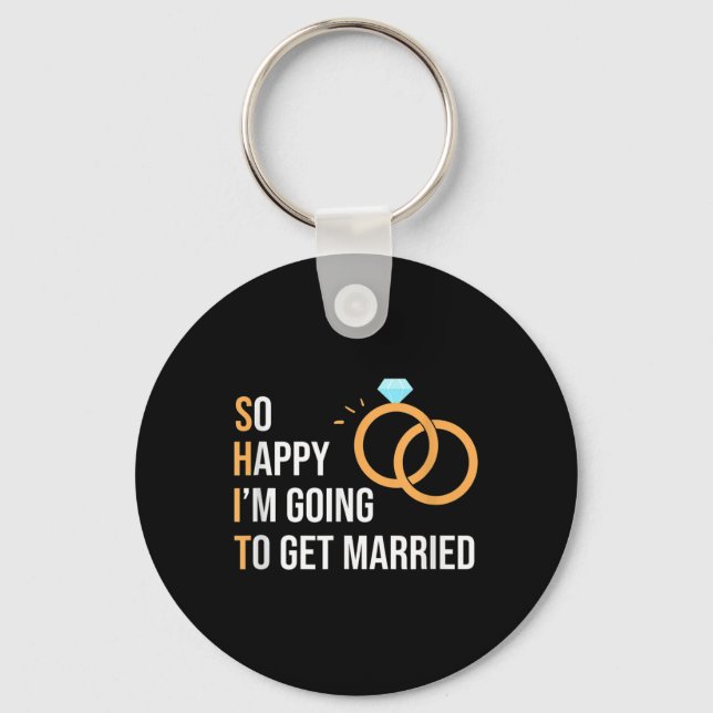 So Happy Im Going To Get Married Funny Bride And G Keychain (Front)