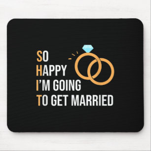 So Happy Im Going To Get Married Funny Bride And G Mouse Pad