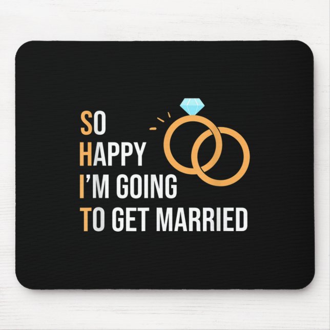 So Happy Im Going To Get Married Funny Bride And G Mouse Pad (Front)