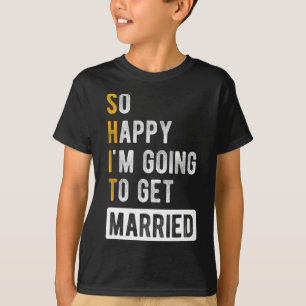 So Happy I'm Going To Get Married - Jga Bachelor P T-Shirt