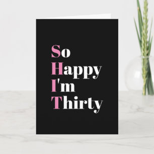 So Happy I'm Thirty Funny 30th Birthday Card