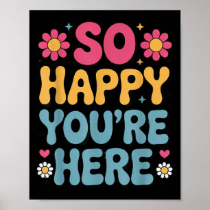 So Happy You’re Here Groovy Retro Sitivity Women T Poster