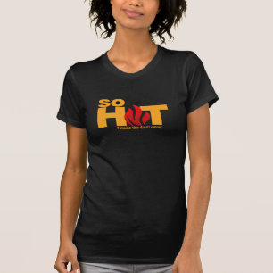 So Hot shirt - choose style & colour
