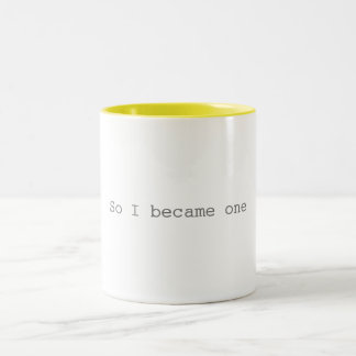 So I Became One Mug