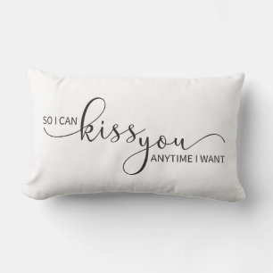 So I Can Kiss You Anytime I Want Lumbar Pillow