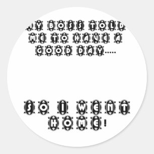 So I Went Home Classic Round Sticker