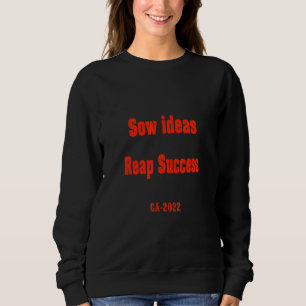 So Ideas Reap Success 'ca 2022' Sweatshirt