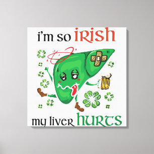 So Irish my liver hurts Canvas Print
