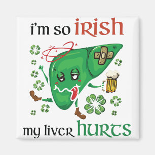 So Irish my liver hurts Magnet