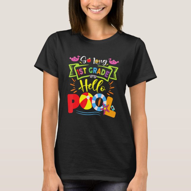 So Long 1st Grade Hello Pool Teacher Student Summe T-Shirt (Front)