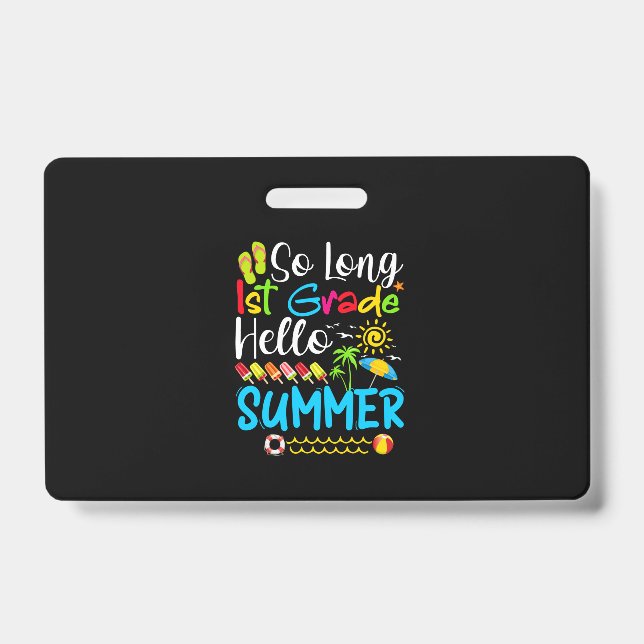So Long 1st Grade Hello Summer Last Day Of School. Badge (Front)