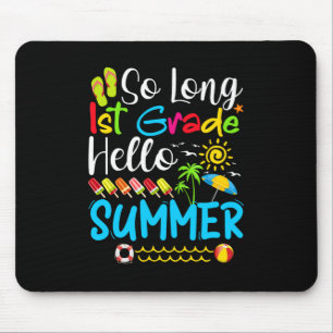 So Long 1st Grade Hello Summer Last Day Of School. Mouse Pad