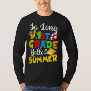 So Long 1st Grade Hello Summer Last Day Of School  T-Shirt