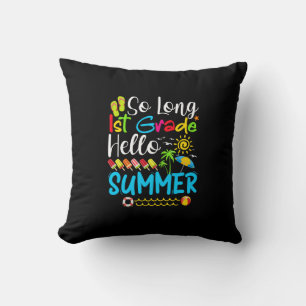 So Long 1st Grade Hello Summer Last Day Of School. Throw Pillow