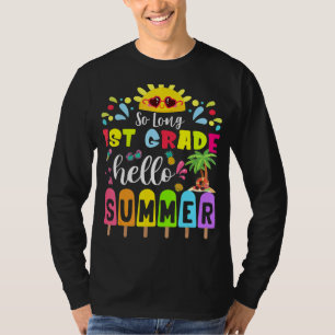 So Long 1st Grade Hello Summer Teacher Student 1 T-Shirt