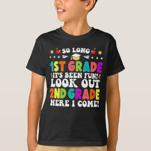 So Long 1st Grade It's Been Fun Look Out 2nd Grade T-Shirt