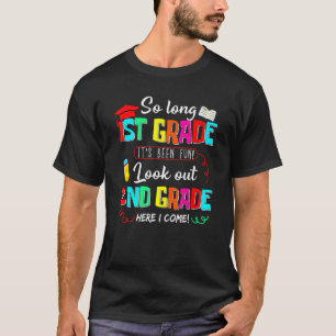 So Long 1st Grade Look Out 2nd Grade Here I Come G T-Shirt