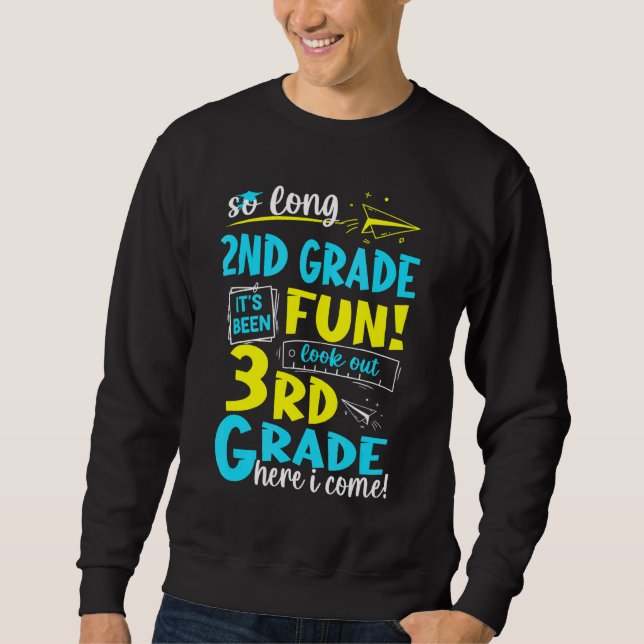 So Long 2nd Grade 3rd Grade Here I Come Graduation Sweatshirt (Front)