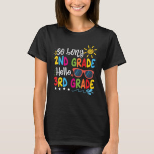So Long 2nd Grade Hello 3rd Grade Teacher Student T-Shirt