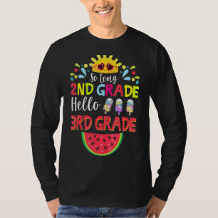 So Long 2nd Grade Hello 3rd Grade Teacher Student T-Shirt