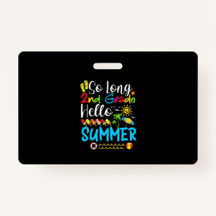 So Long 2nd Grade Hello Summer Last Day Of School. Badge