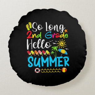 So Long 2nd Grade Hello Summer Last Day Of School. Round Pillow
